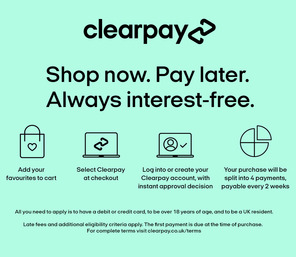 Now accepting Clearpay - Split your payment over 4 easy installments.