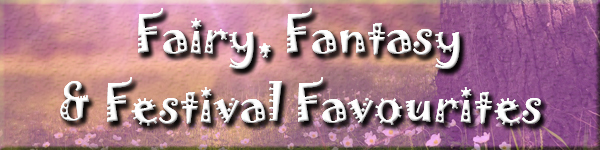 Fairy, Fantasy and Festival Favourites